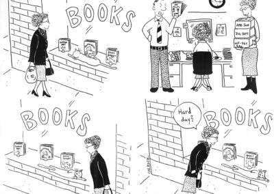 A line drawing comic with four panels: Panel 1 a woman walks by a bookstore window with a cat asleep in it. Panel 2: At work, a man is annoyed with the woman as she's working at her desk piled with work. 3) Thewoman walks by the bookstore again with a cat stretched out asleep in the window. The woman asks the cat, "Hard day?"