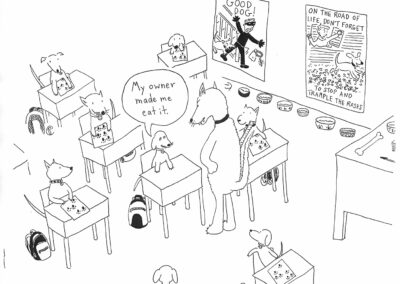 A line drawing comic of a classroom but with dogs as pupils. All the puppy students have their pawprint homework on their desks but one. The teacher dog stands over the puppy without their homework, annoyed. The puppy student says, "My owner made me eat it." A poster in the room says "GOOD DOG" above an image of a dog biting a burglar's leg. A second poster says, "On the road of life, don't forget to stop and trample the roses" with an image of a dog running through a flower patch while an annoyed person watches from a window.