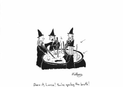 A line drawing comic of four witches stirring brew in a cauldron. The caption below the drawing says, "Darn it, Louise! You're spilling the broth!"