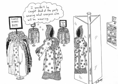 A line drawing comic of the Grim Reaper robe shopping in a department store, holding a flowered robe up to themselves and looking in a mirror. The Grim Reaper thinks, "I wouldn't be caught dead at the party wearing what everyone else will be wearing."